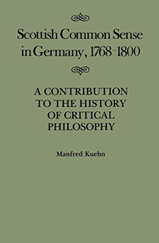 Imagen de archivo de Scottish Common Sense in Germany, 1768-1800 : A Contribution to the History of Critical Philosophy a la venta por Better World Books