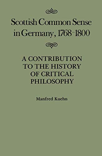 9780773510098: Scottish Common Sense in Germany, 1768-1800: A Contribution to the History of Critical Philosophy (Volume 11) (McGill-Queen's Studies in the History of Ideas)