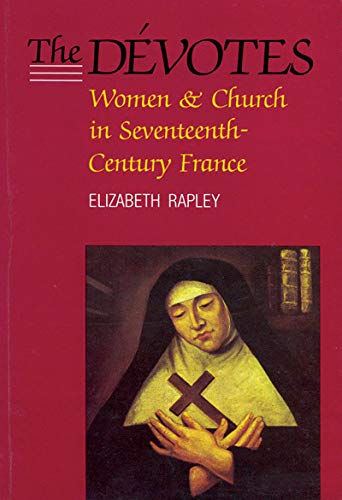 Stock image for The Dvotes: Women and Church in Seventeenth-Century France (Volume 4) (McGill-Queen's Studies in the History of Religion) for sale by Books Unplugged