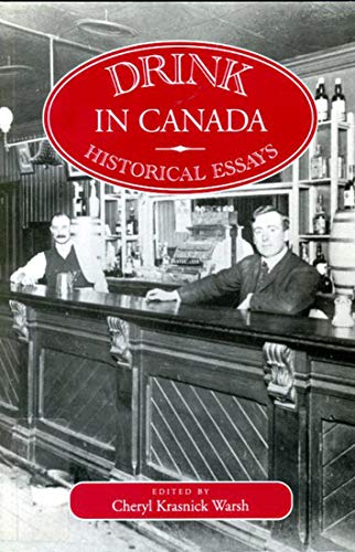 Stock image for Drink in Canada: Historical Essays for sale by Half Price Books Inc.