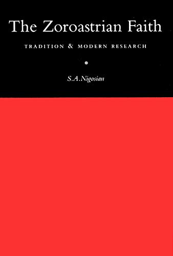 The Zoroastrian Faith: Tradition and Modern Research (9780773511446) by Nigosian