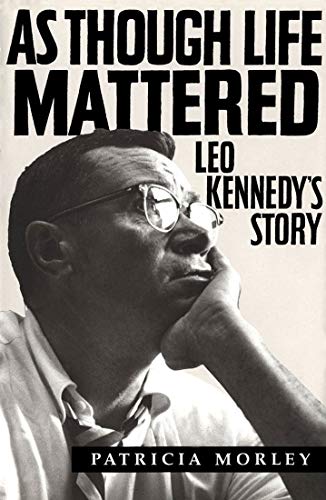 Beispielbild fr As Though Life Mattered: Leo Kennedy's Story zum Verkauf von AwesomeBooks