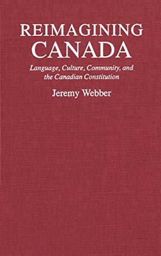 Imagen de archivo de Reimagining Canada: Language, Culture, Community, and the Canadian Constitution a la venta por HPB Inc.