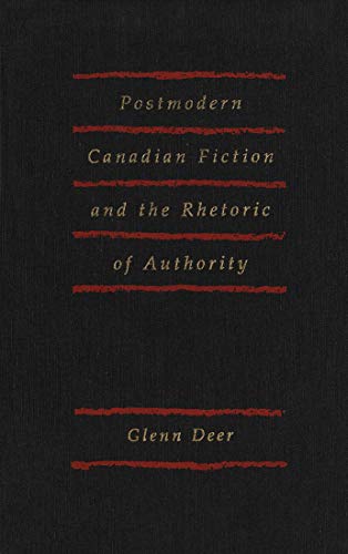 Beispielbild fr Postmodern Canadian Fiction and the Rhetoric of Authority zum Verkauf von Better World Books