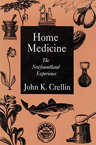 9780773511972: Home Medicine: The Newfoundland Experience (Volume 1) (McGill-Queen’s/AMS Healthcare Studies in the History of Medicine, Health, and Society)