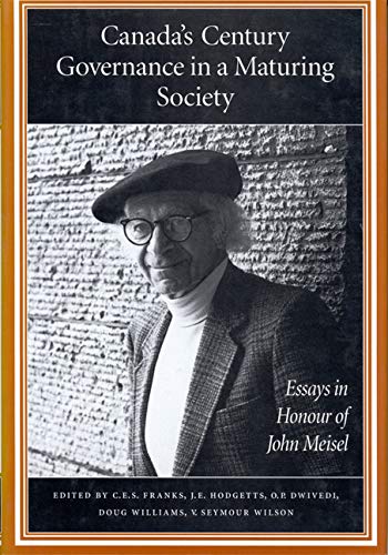 Stock image for Canada's Century: Governance in a Maturing Society : Essays in Honour of John Meisel for sale by Powell's Bookstores Chicago, ABAA