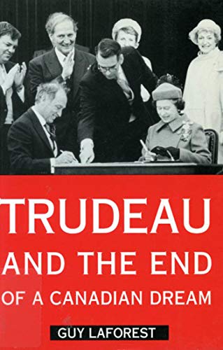 Stock image for Trudeau and the End of a Canadian Dream for sale by THE SAINT BOOKSTORE
