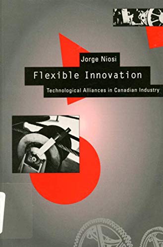 9780773513341: Flexible Innovation: Technological Alliances in Canadian Industry
