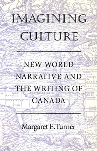 Stock image for Imagining Culture: New World Narrative and the Writing of Canada for sale by Bingo Used Books