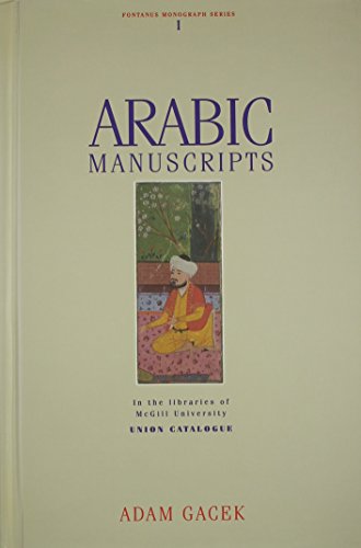 Stock image for Arabic Manuscripts in the Libraries of McGill University: Union Catalogue (Volume 1) (Fontanus Monograph Series) for sale by Midtown Scholar Bookstore