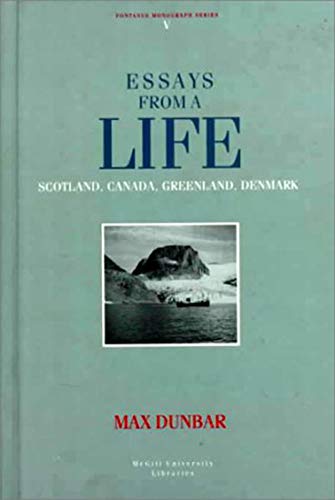 Essays from a Life: Scotland, Canada, Greenland, Denmark: Volume 5