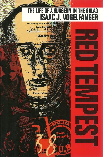 RED TEMPEST The Life of a Surgeon in the Gulag