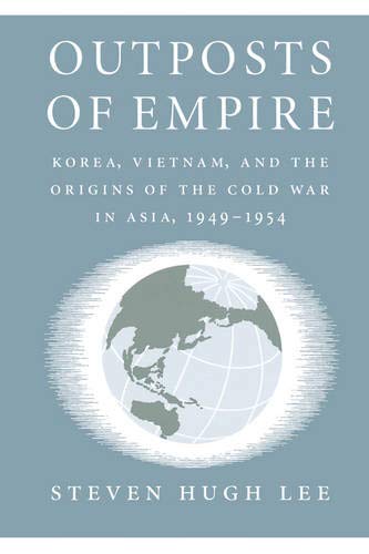 9780773514201: Outposts of Empire: Korea, Vietnam, and the Origins of the Cold War in Asia, 1949-1954