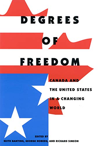 Beispielbild fr Degrees of Freedom : Canada and the United States in a Changing World zum Verkauf von Better World Books