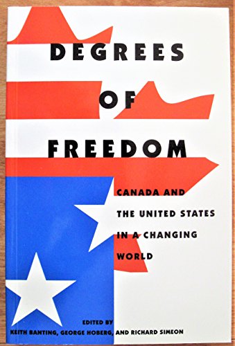 Stock image for Degrees of Freedom: Canada and the United States in a Changing World for sale by Ergodebooks