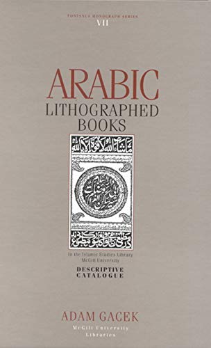 Stock image for Arabic Lithographed Books: In the Islamic Studies Library, McGill University (Volume 7) (Fontanus Monograph Series) for sale by Midtown Scholar Bookstore