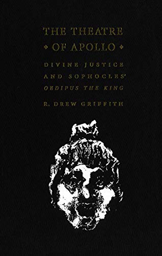 Beispielbild fr The Theatre of Apollo : Divine Justice & Sophocles' Oedipus the King zum Verkauf von Powell's Bookstores Chicago, ABAA