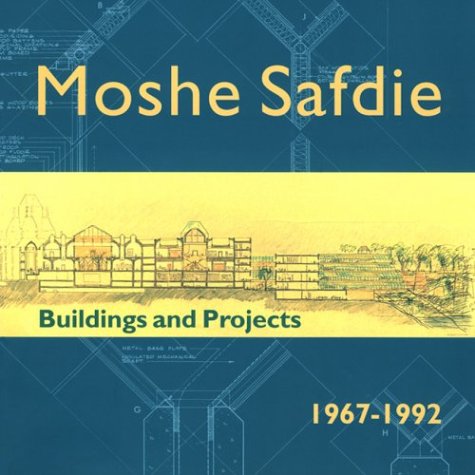 9780773515109: Moshe Safdie: Buildings and Projects, 1967-1992
