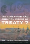 Stock image for The True Spirit and Original Intent of Treaty 7 for sale by Edmonton Book Store