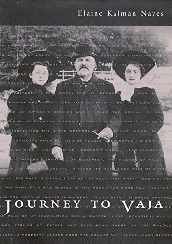 Beispielbild fr Journey to Vaja: Reconstructing the World of a Hungarian-Jewish Family (McGill-Queen's Studies in Ethnic History) (Volume 25) zum Verkauf von More Than Words