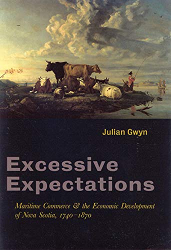 Imagen de archivo de Excessive Expectations: Maritime Commerce and the Economic Development of Nova Scotia, 1740-1870 a la venta por Book Dispensary