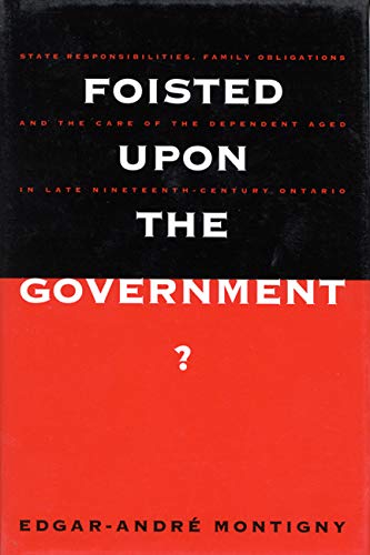 Foisted upon the government?: State responsibilities, family obligations, and the care of the dep...