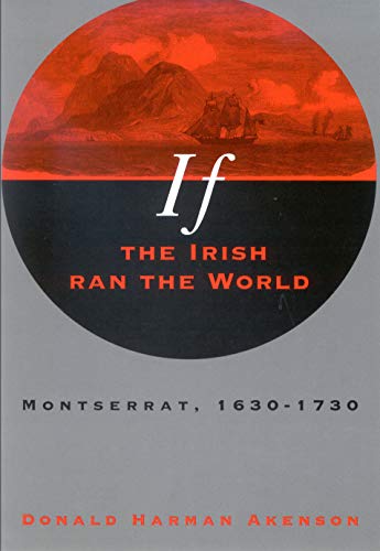 Beispielbild fr If the Irish Ran the World: Montserrat, 1630-1730 (Joanne Goodman Lectures, 1997) zum Verkauf von dsmbooks