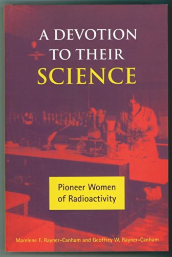9780773516427: A Devotion to Their Science: Pioneer Women of Radioactivity