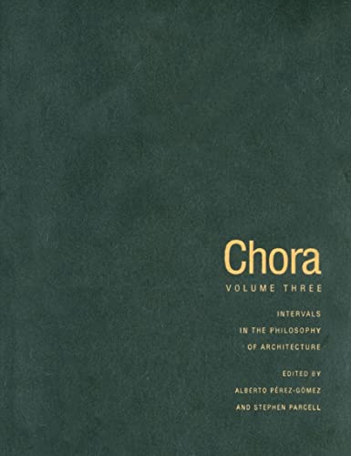 Stock image for Chora, Vol.3: Intervals in the Philosophy of Architecture: Volume 3 for sale by THE SAINT BOOKSTORE