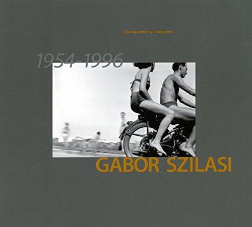 Gabor Szilasi: Photographies/Photographs, 1954-1996 - Szilasi, Gabor