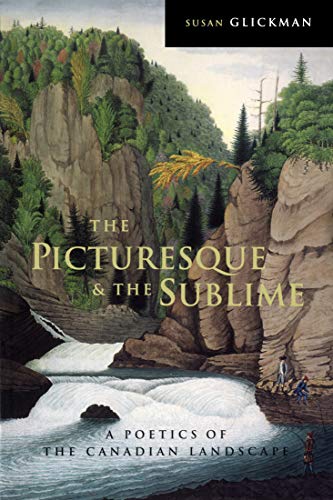 Stock image for The Picturesque and the Sublime: A Poetics of the Canadian Landscape for sale by Book Dispensary