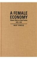 Beispielbild fr A Female Economy : Women's Work in a Prairie Province, 1870-1970 zum Verkauf von Better World Books