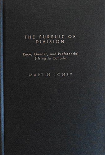 Stock image for The Pursuit of Division: Race, Gender and Preferential Hiring in Canada for sale by Midtown Scholar Bookstore