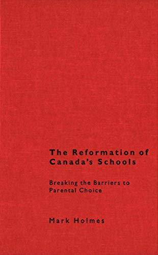 Beispielbild fr The Reformation of Canada's Schools: Breaking the Barriers to Parental Choice zum Verkauf von Zubal-Books, Since 1961