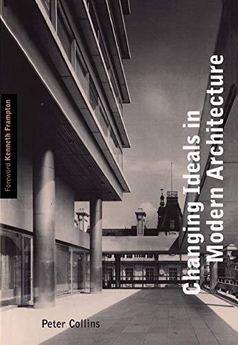 Beispielbild fr Changing Ideals in Modern Architecture, 1750-1950 : Second Edition zum Verkauf von Better World Books
