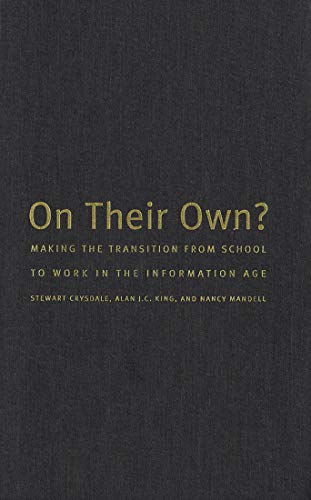 Imagen de archivo de On Their Own: Making the Transition from School to Work in the Information Age a la venta por THE SAINT BOOKSTORE