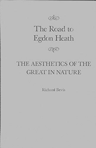 Beispielbild fr The Road to Egdon Heath: The Aesthetics of the Great in Nature: Volume 26 zum Verkauf von THE SAINT BOOKSTORE