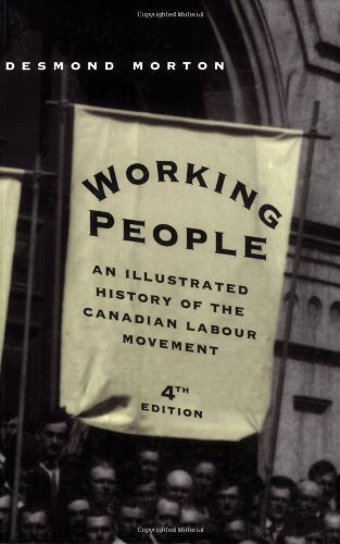 Stock image for Working People An Illustrated History of the Canadian Labour Movement for sale by B-Line Books