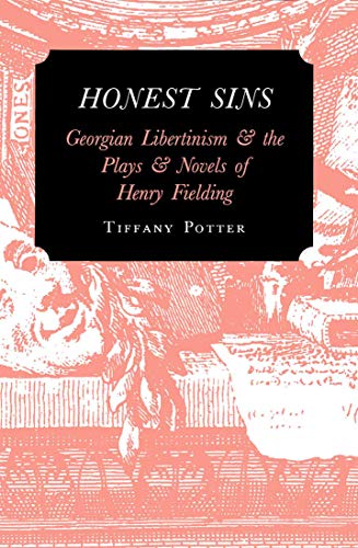9780773518032: Honest Sins: Georgian Libertinism and the Plays and Novels of Henry Fielding
