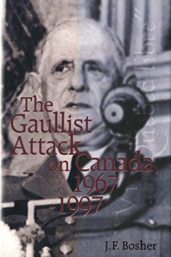 Stock image for The Gaullist Attack on Canada, 1967-1997 for sale by Abacus Bookshop