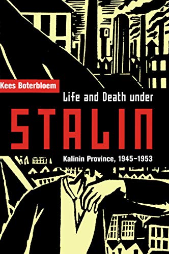 Stock image for Life and Death under Stalin : Kalinin Province, 1945-1953 for sale by Better World Books