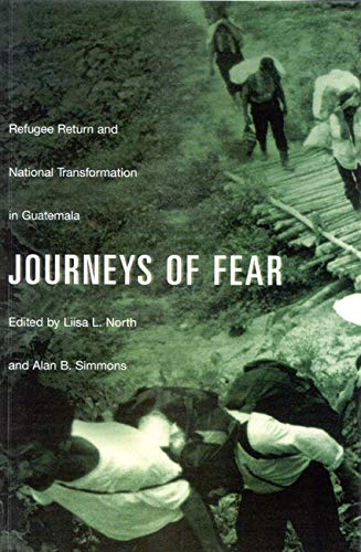 Stock image for Journeys of Fear: Refugee Return and National Transformation in Guatemala for sale by THE SAINT BOOKSTORE