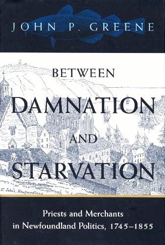 Between Damnation and Starvation (Volume 38) (McGill-Queen's Studies in the History of Religion)