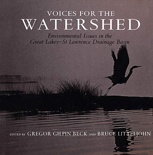 Stock image for Voices for the Watershed: Environmental Issues in the Great Lakes - St Lawrence Drainage Basin for sale by Book Dispensary