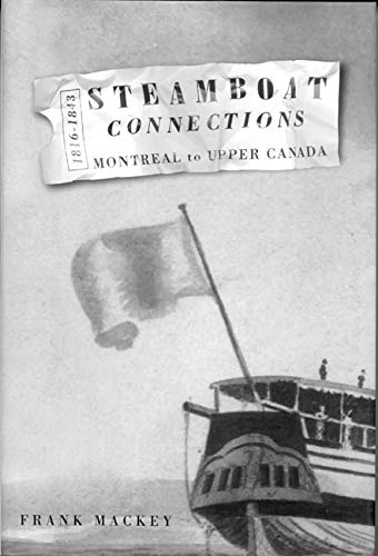 9780773520554: Steamboat Connections: Montreal to Upper Canada, 1816-1843