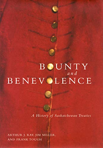 Stock image for Bounty and Benevolence: A Documentary History of Saskatchewan Treaties (Volume 23) (McGill-Queen's Native and Northern Series) for sale by Midtown Scholar Bookstore