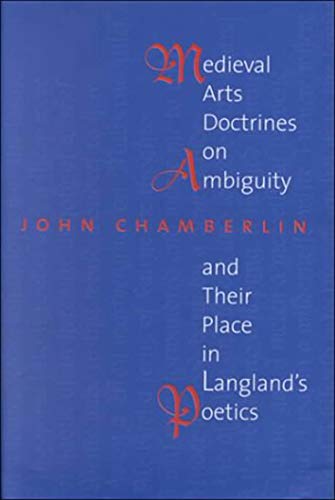 Beispielbild fr Medieval Arts Doctrines on Ambiguity and Their Place in Langland's Poetics zum Verkauf von Powell's Bookstores Chicago, ABAA