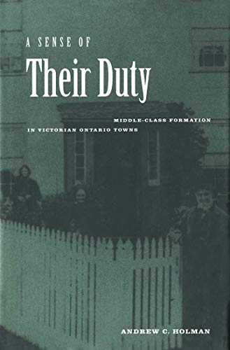 9780773520837: A Sense of Their Duty: Middle-Class Formation in Victorian Ontario Towns