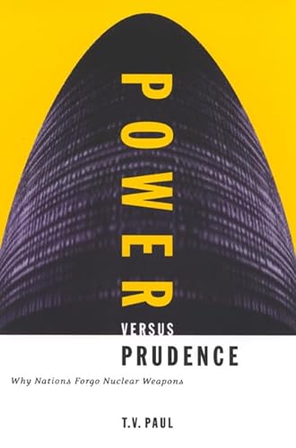 Beispielbild fr Power Versus Prudence : Why Nations Forgo Nuclear Weapons zum Verkauf von Better World Books