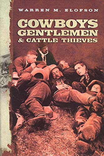 Beispielbild fr Cowboys, Gentlemen and Cattle Thieves: Ranching on the Western Frontier zum Verkauf von Baker's Books